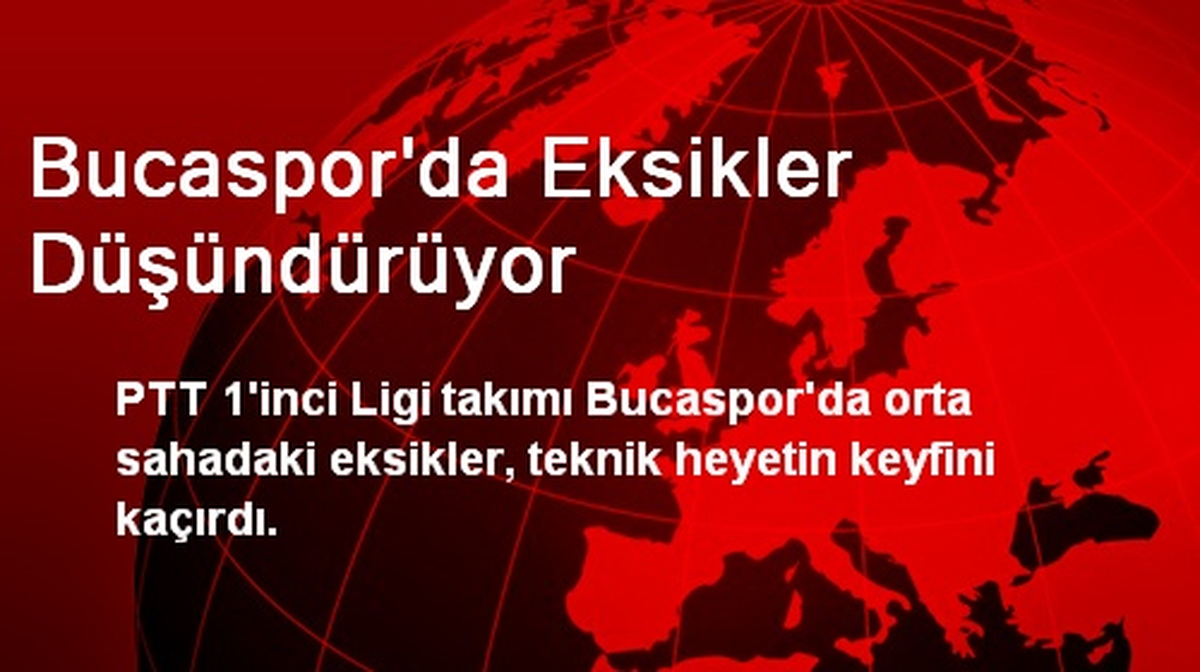 Bucaspor\'da Eksikler Düşündürüyor