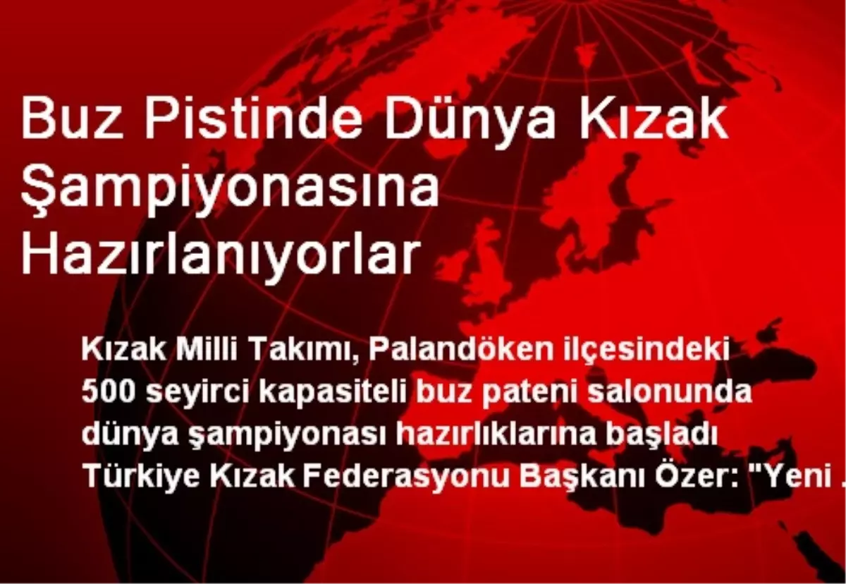 Buz Pistinde Dünya Kızak Şampiyonasına Hazırlanıyorlar