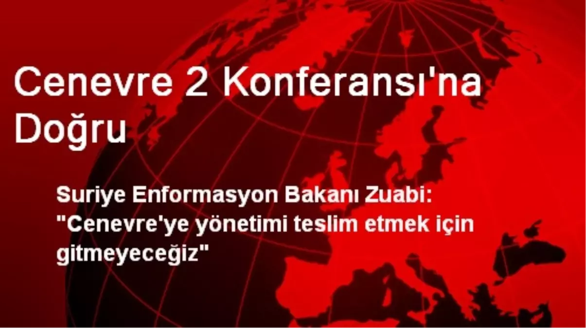 Cenevre 2 Konferansı\'na Doğru