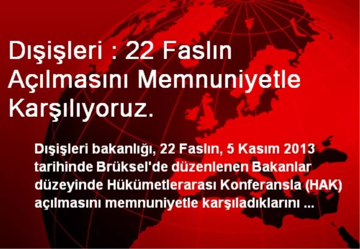 Dışişleri : 22 Faslın Açılmasını Memnuniyetle Karşılıyoruz.