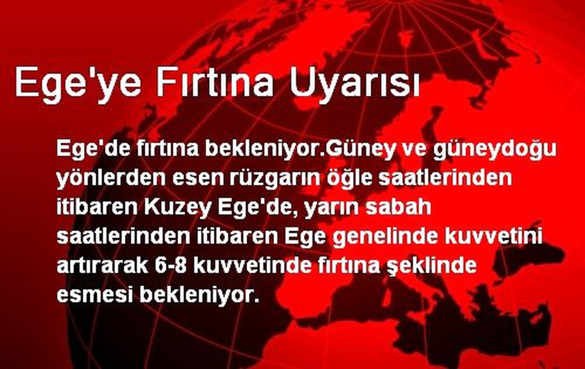 Ege\'ye Fırtına Uyarısı