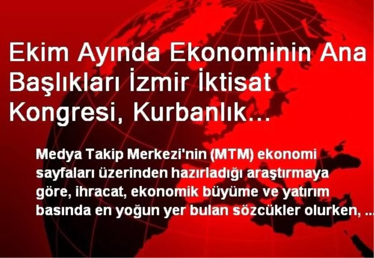 Ekim Ayında Ekonominin Ana Başlıkları İzmir İktisat Kongresi, Kurbanlık Piyasası ve ABD\'deki Bütçe...