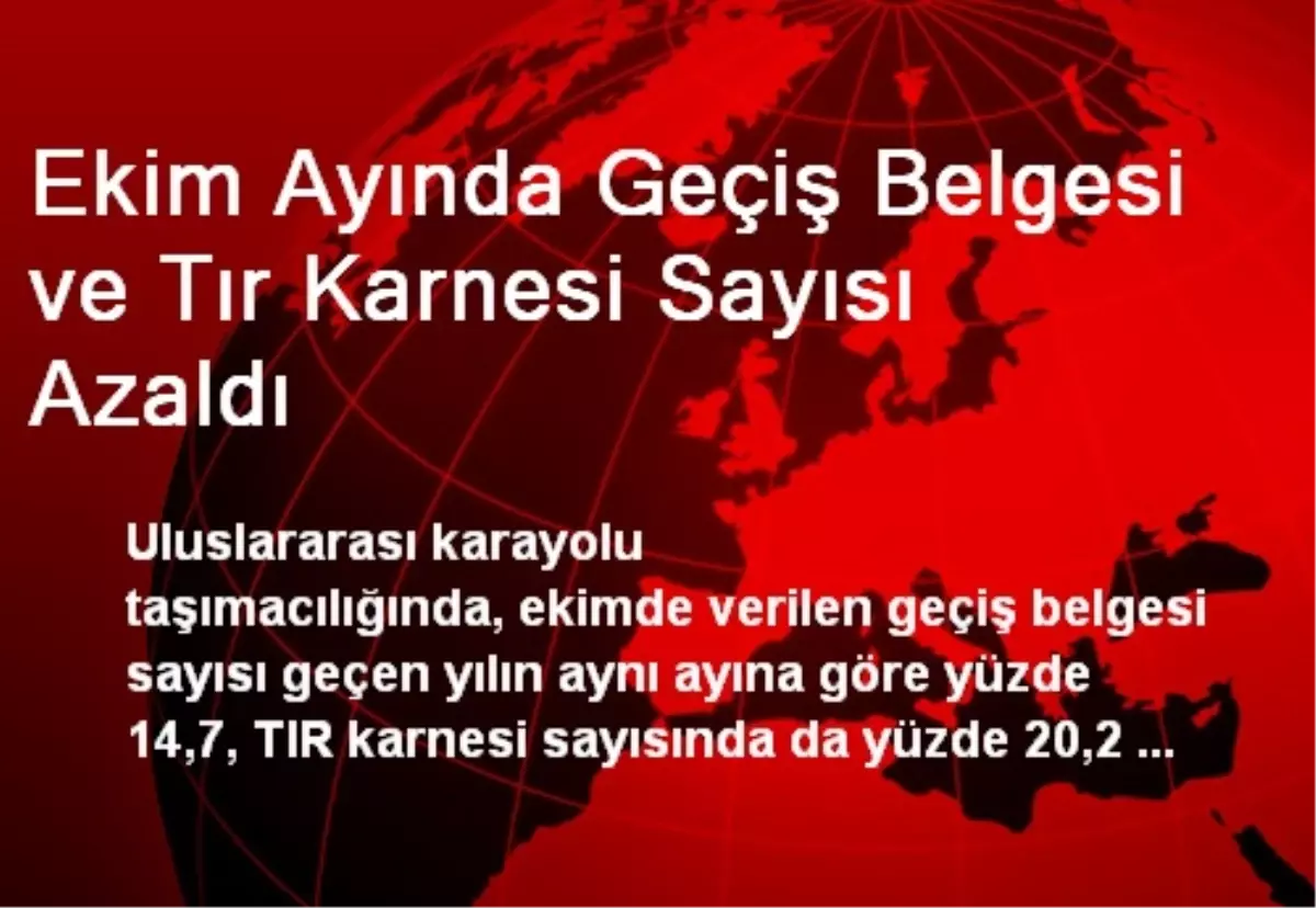 Ekim Ayında Geçiş Belgesi ve Tır Karnesi Sayısı Azaldı