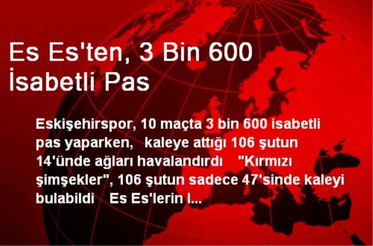 Es Es\'ten, 3 Bin 600 İsabetli Pas