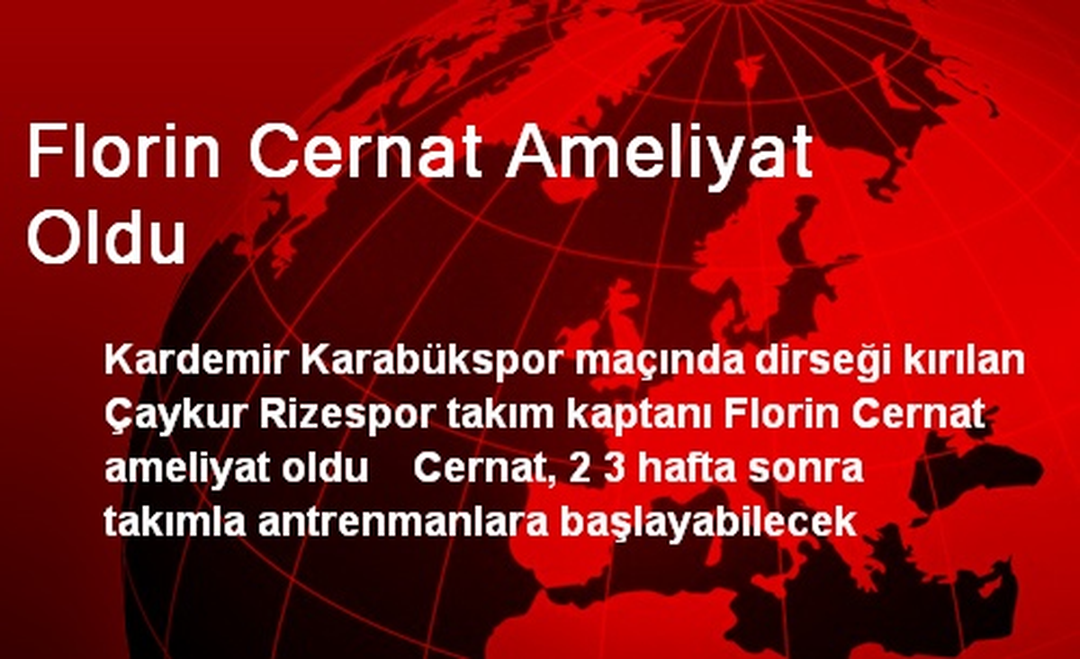 Florin Cernat Ameliyat Oldu