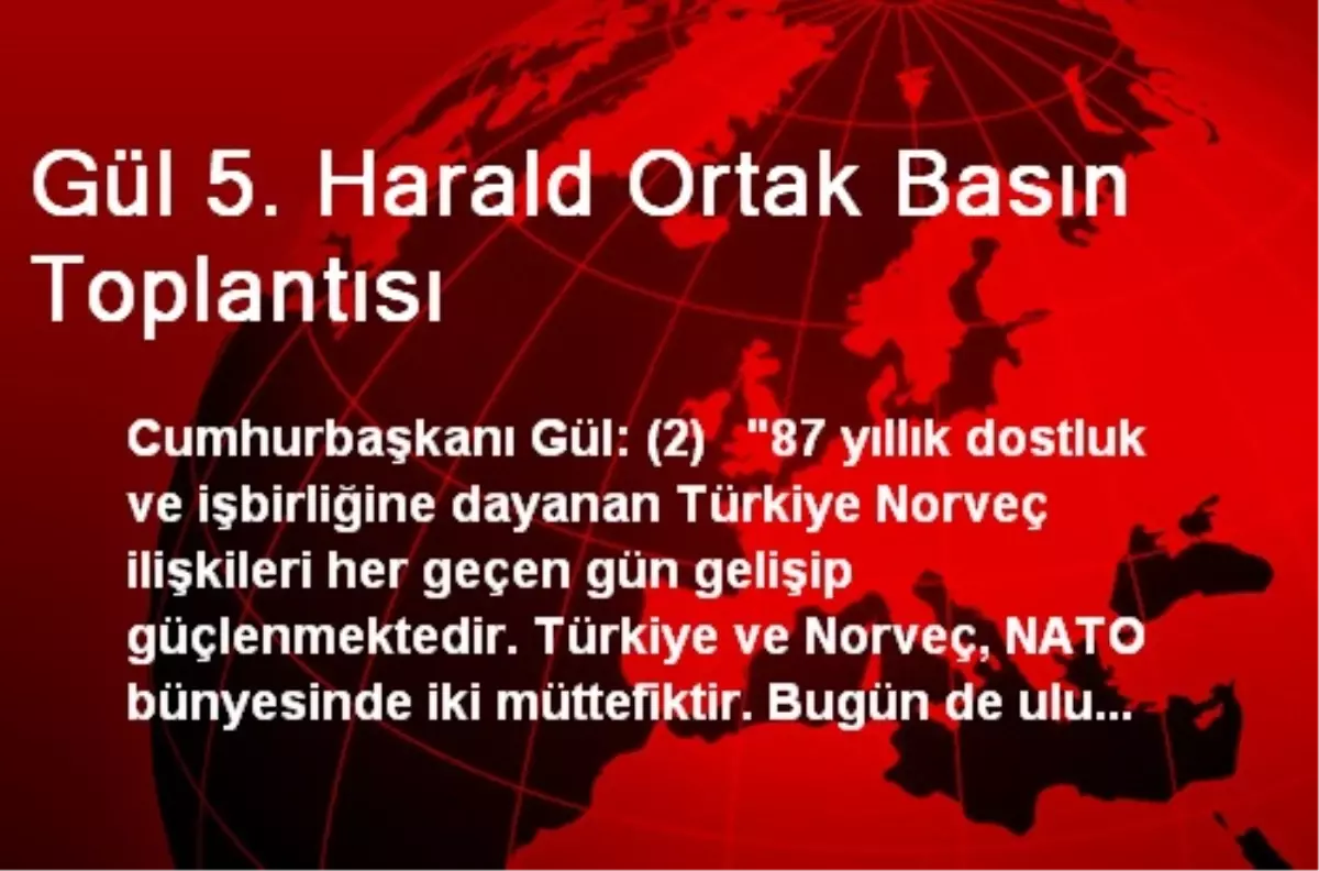 Gül 5. Harald Ortak Basın Toplantısı