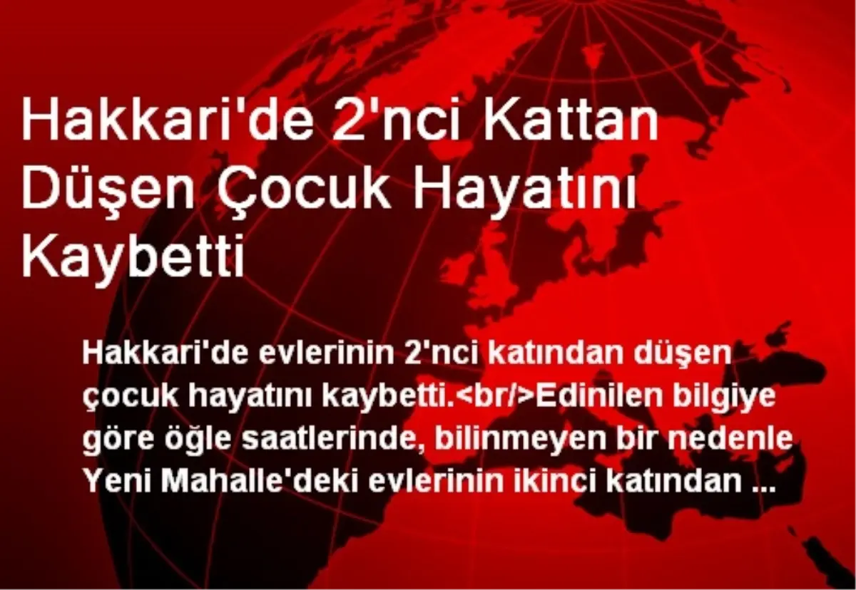 Hakkari\'de 2\'nci Kattan Düşen Çocuk Hayatını Kaybetti