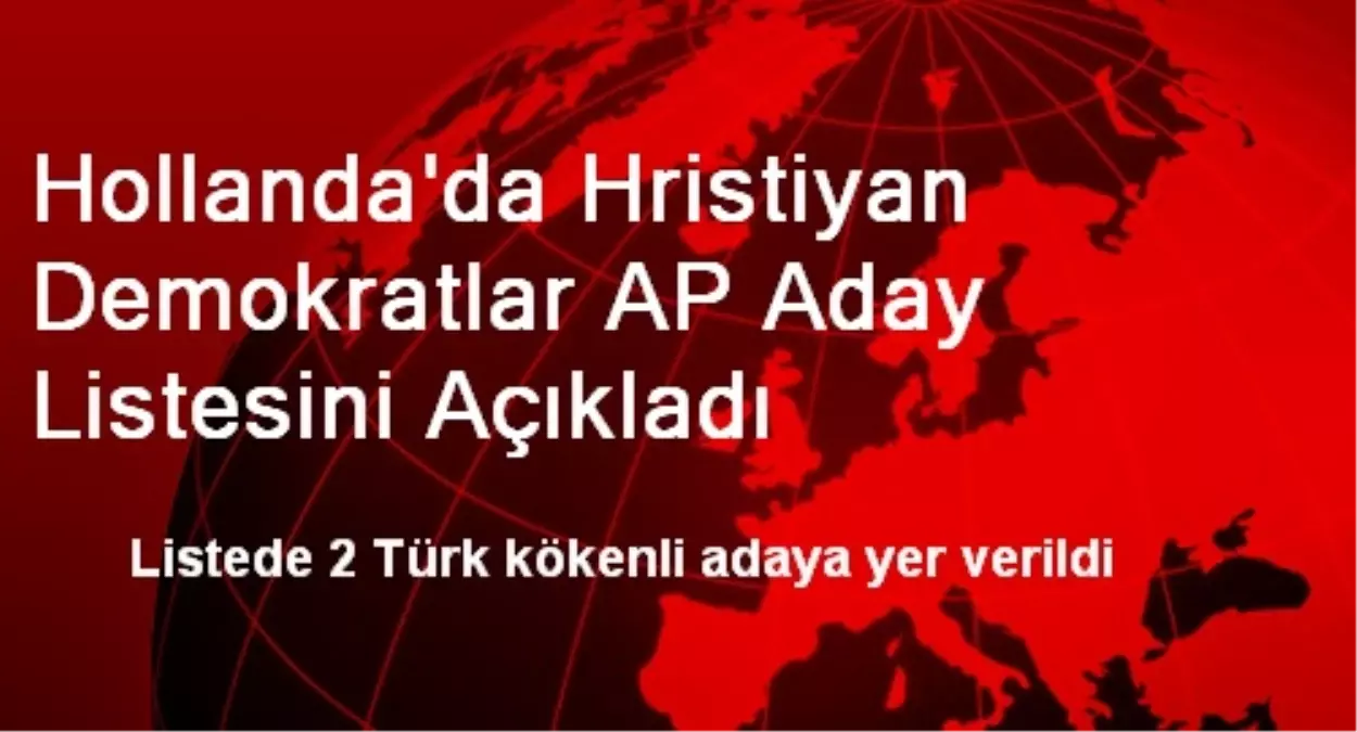 Hollanda\'da Hristiyan Demokratlar AP Aday Listesini Açıkladı