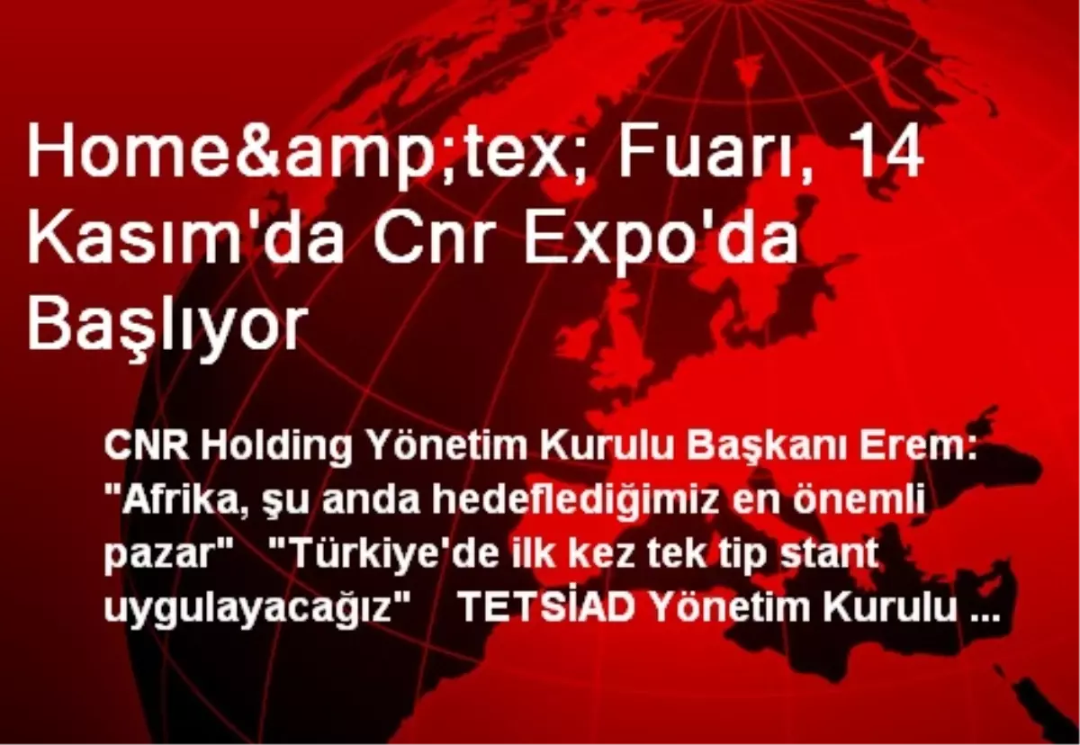 Home&tex; Fuarı, 14 Kasım\'da Cnr Expo\'da Başlıyor