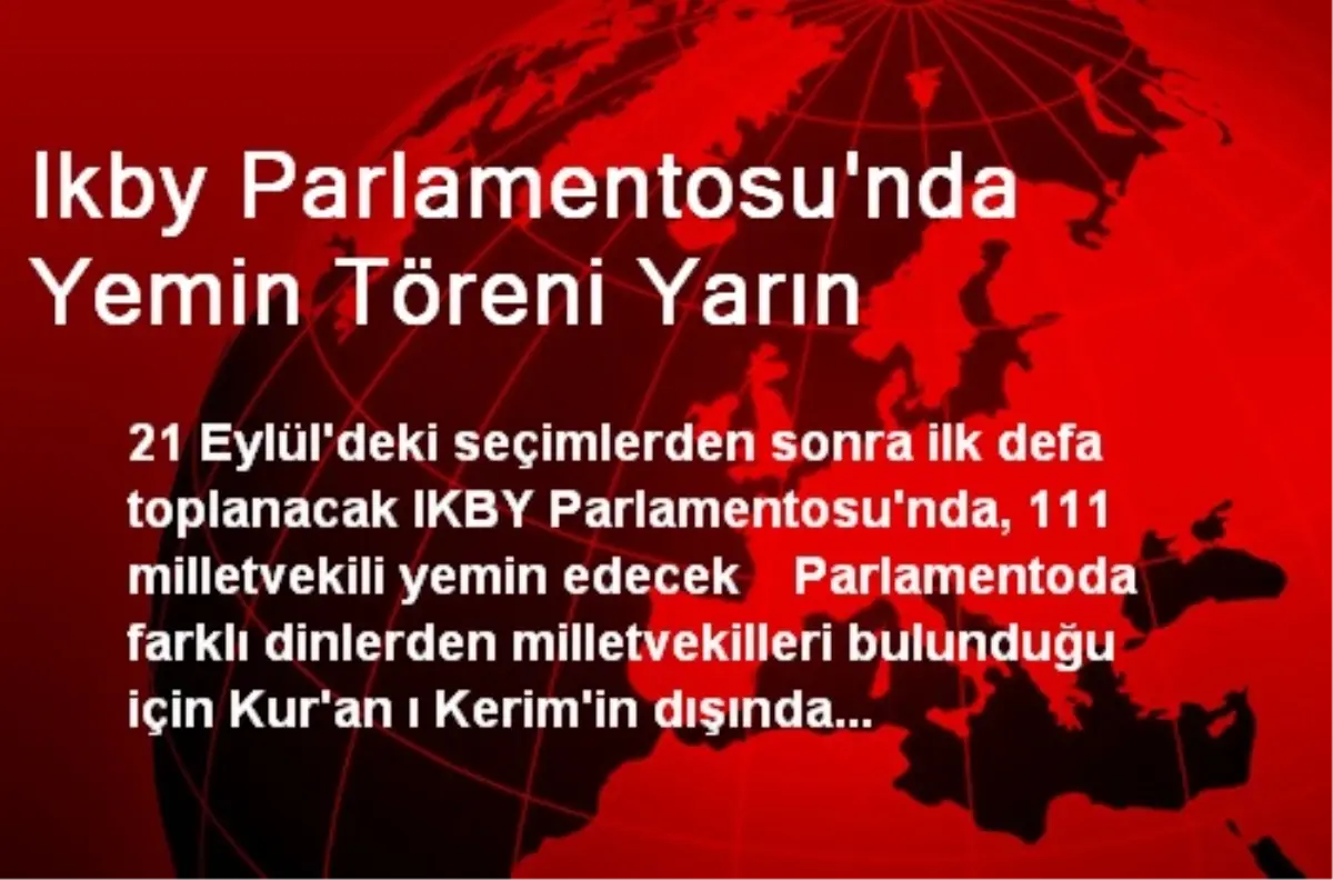 Ikby Parlamentosu\'nda Yemin Töreni Yarın