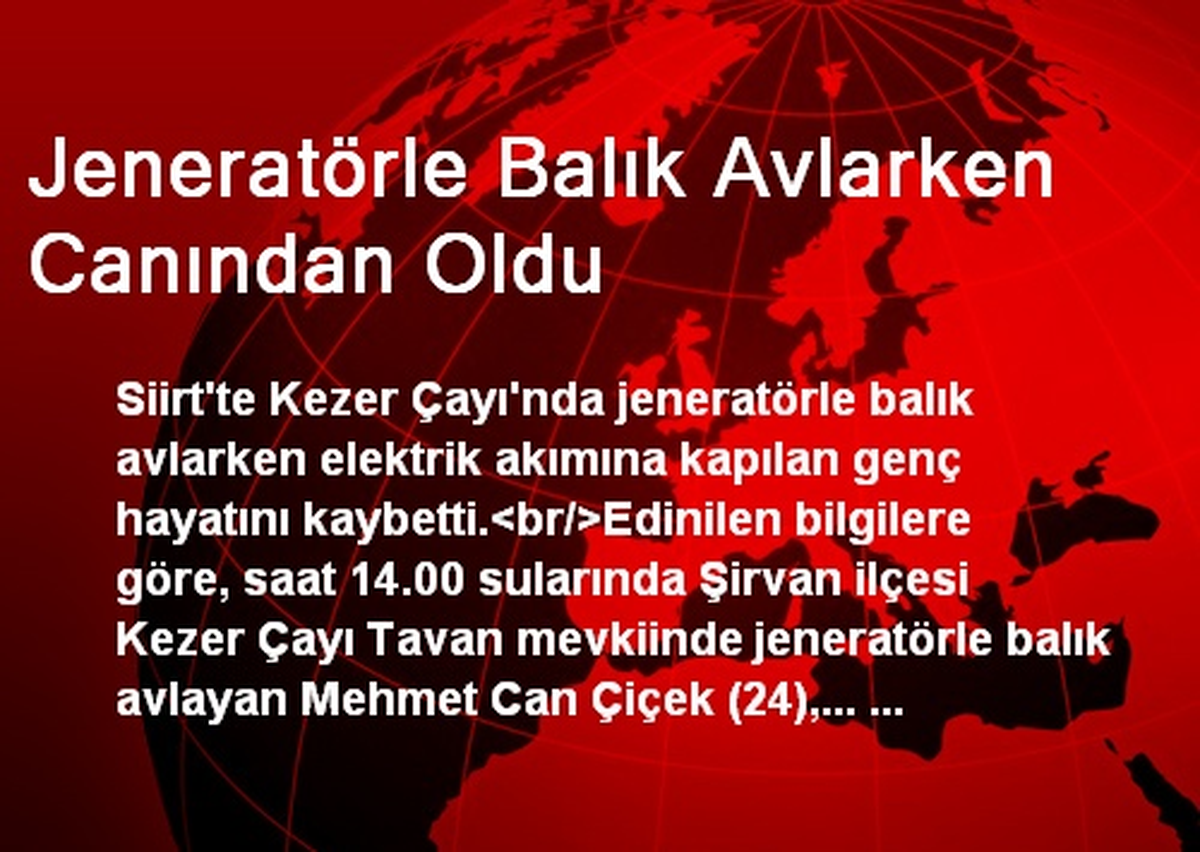Jeneratörle Balık Avlarken Canından Oldu