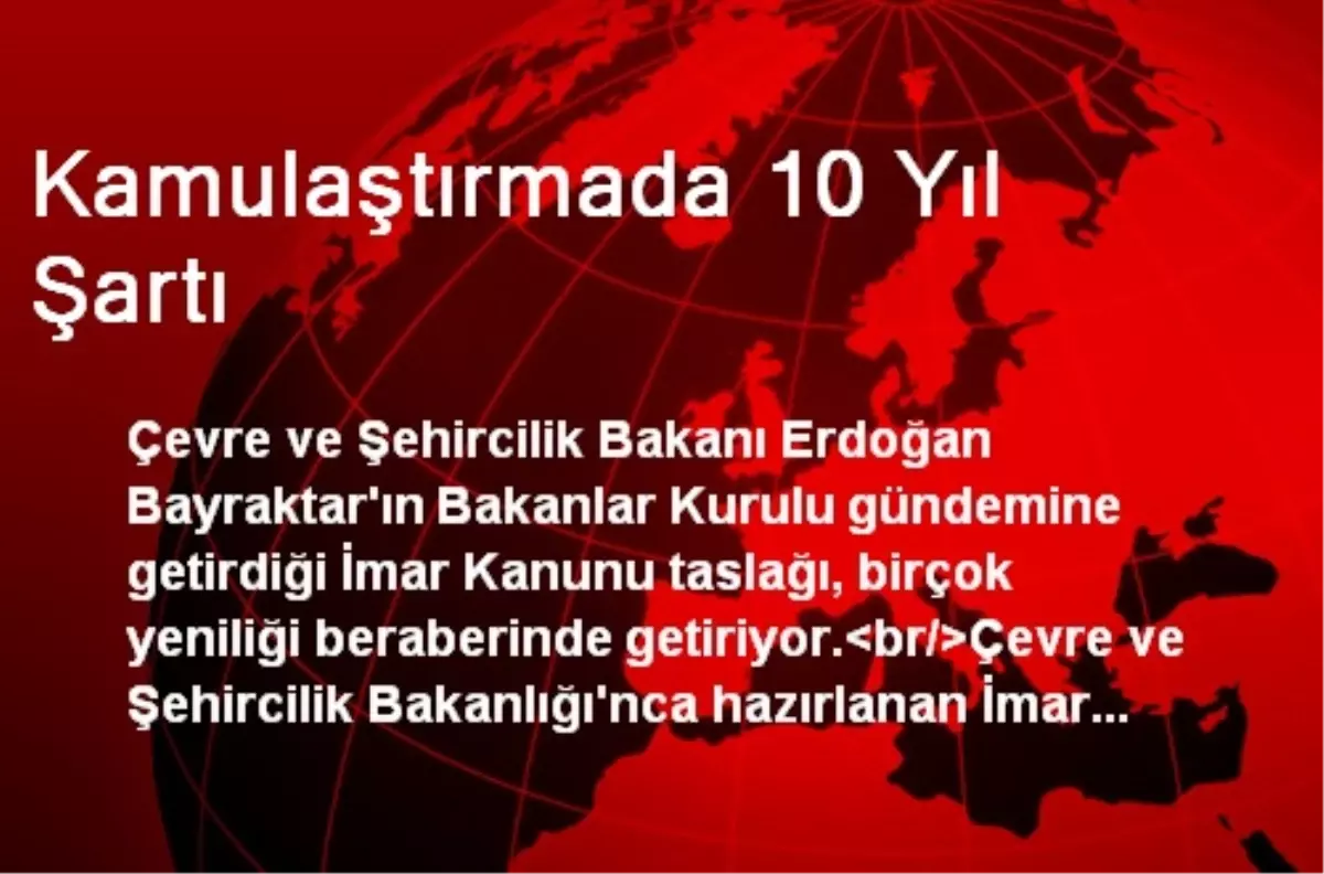 Kamulaştırmada 10 Yıl Şartı