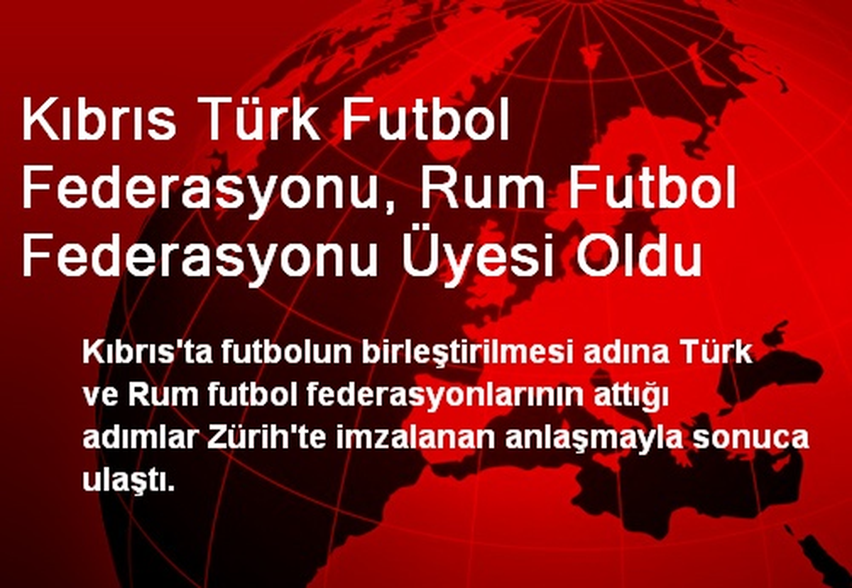Kıbrıs Türk Futbol Federasyonu, Rum Futbol Federasyonu Üyesi Oldu