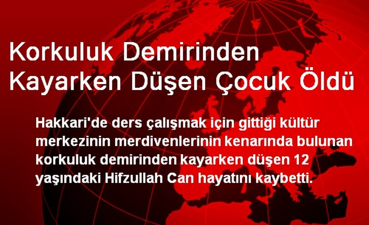 Korkuluk Demirinden Kayarken Düşen Çocuk Öldü