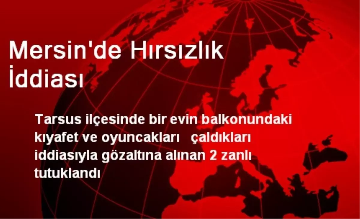 Tarsus\'ta Hırsızlık Yapan 2 Kişi Tutuklandı