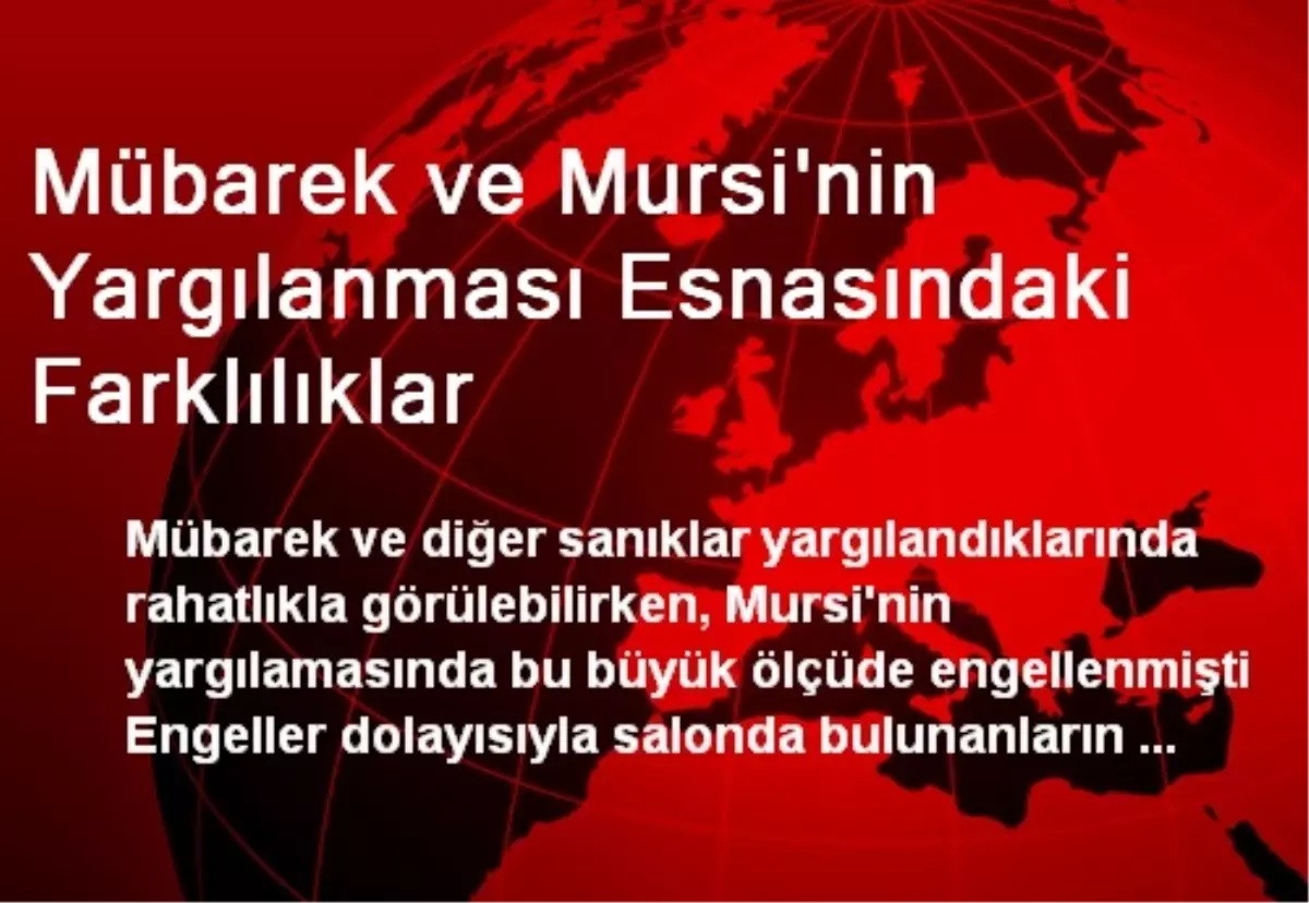 Mübarek ve Mursi\'nin Yargılanması Esnasındaki Farklılıklar