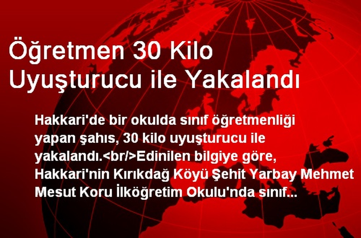 Öğretmen 30 Kilo Uyuşturucu ile Yakalandı
