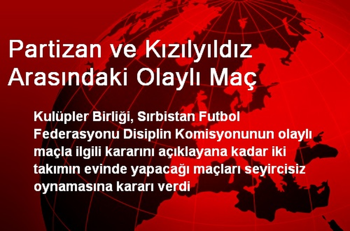 Partizan ve Kızılyıldız Arasındaki Olaylı Maç