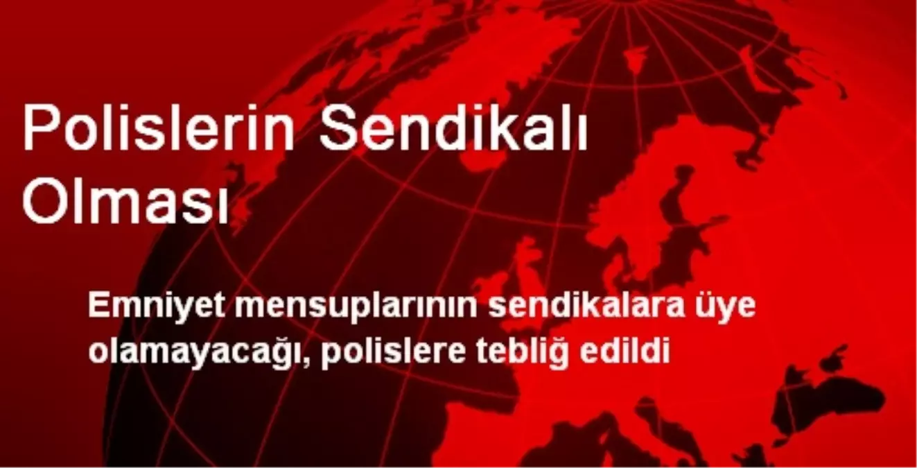 Polislerin Sendikalı Olması