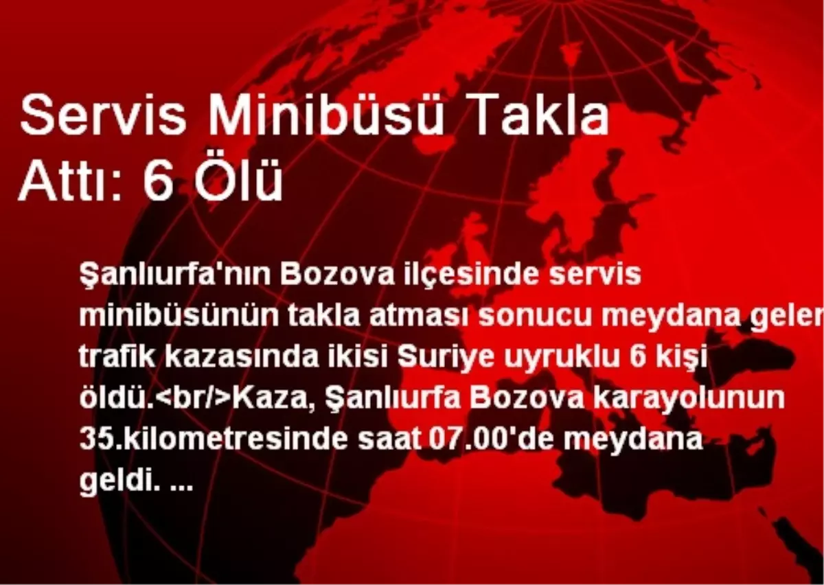 Servis Minibüsü Takla Attı: 6 Ölü