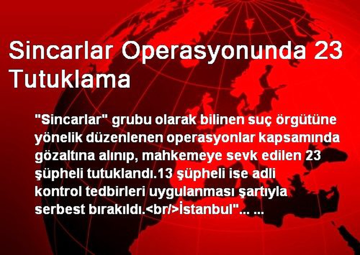 Sincarlar Operasyonunda 23 Tutuklama