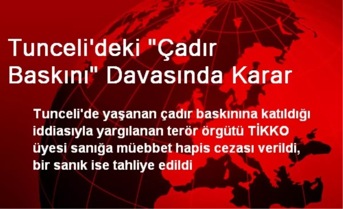 Tunceli\'deki "Çadır Baskını" Davasında Karar