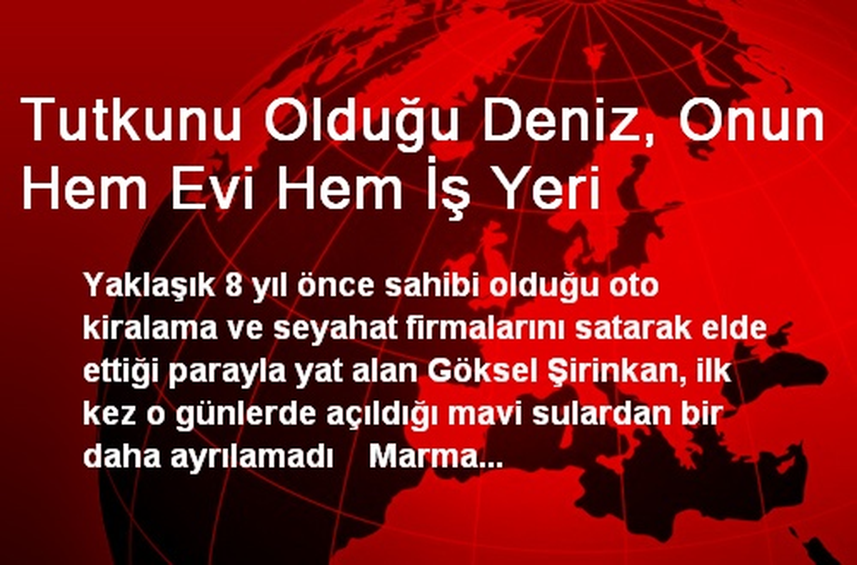 Tutkunu Olduğu Deniz, Onun Hem Evi Hem İş Yeri