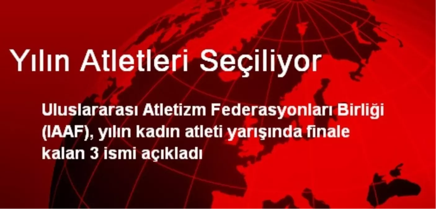 Yılın Atletleri Seçiliyor