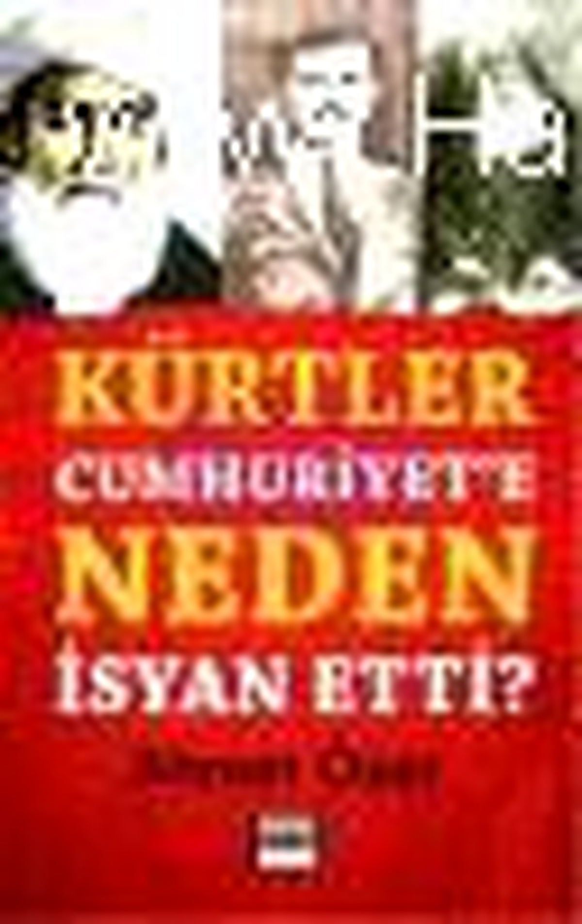 Kürtler Cumhuriyet\'e Neden İsyan Etti? Kitabı