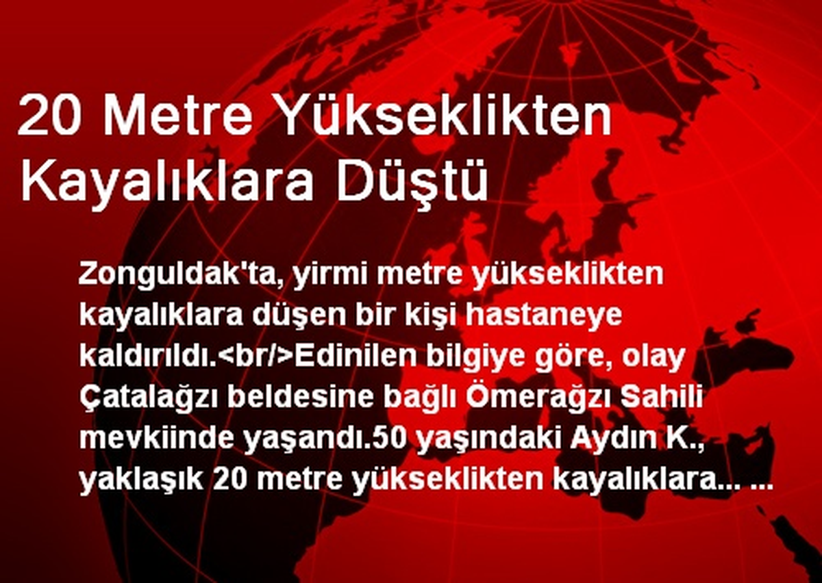 20 Metre Yükseklikten Kayalıklara Düştü