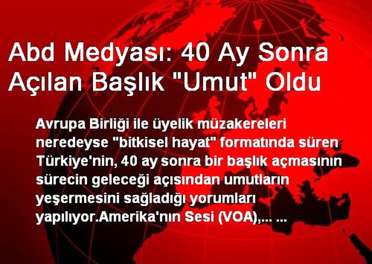 Abd Medyası: 40 Ay Sonra Açılan Başlık "Umut" Oldu
