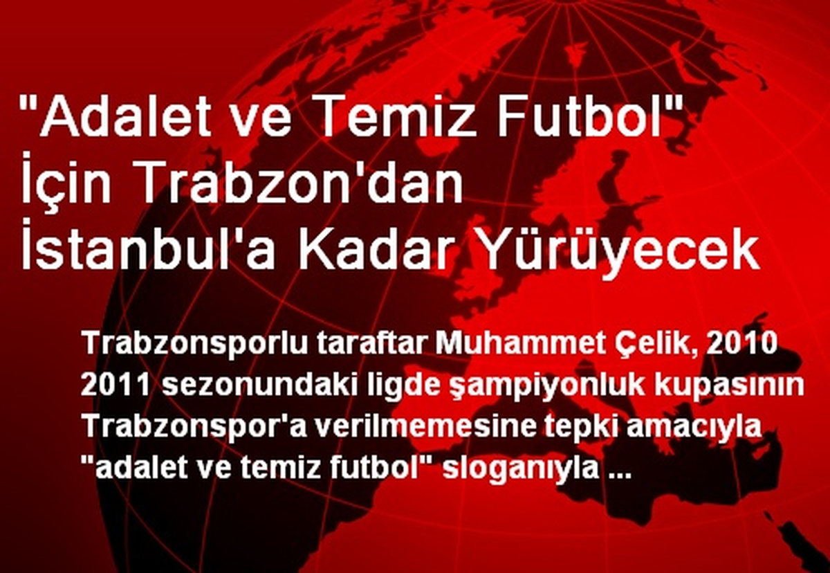 Trabzonsporlu Taraftar Adalet İçin İstanbul\'a Yürüyecek