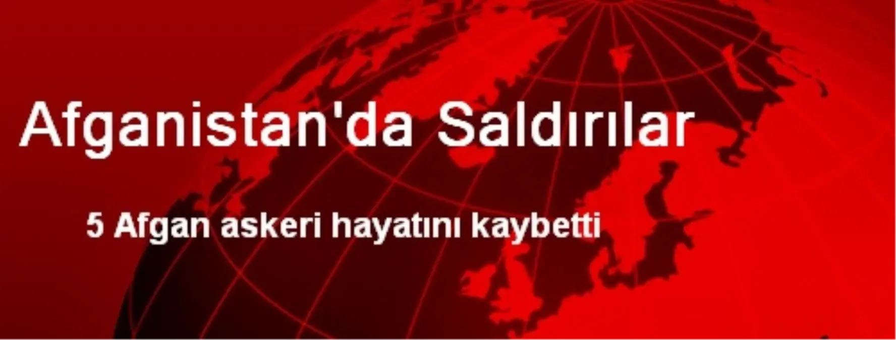 Afganistan\'da Saldırılar