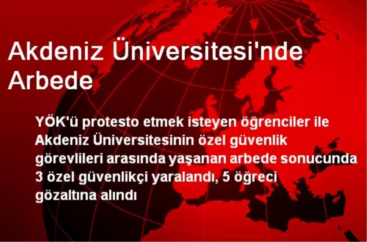 Akdeniz Üniversitesi\'nde Arbede