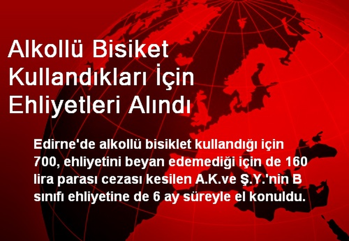 Alkollü Bisiket Kullandıkları İçin Ehliyetleri Alındı