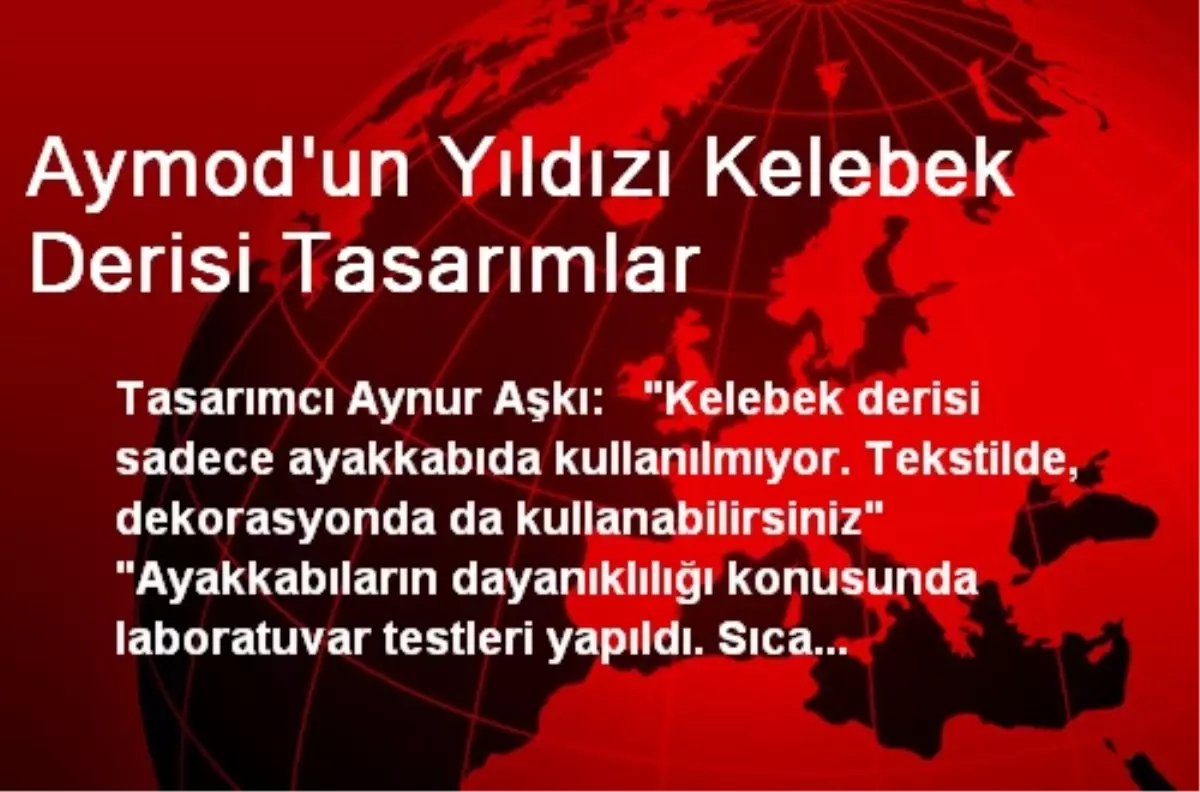 Aymod\'un Yıldızı Kelebek Derisi Tasarımlar