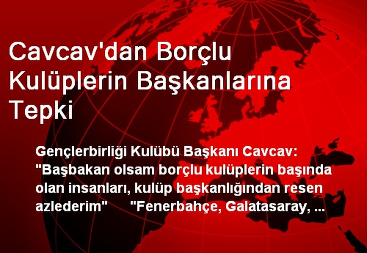 Cavcav\'dan Borçlu Kulüplerin Başkanlarına Tepki