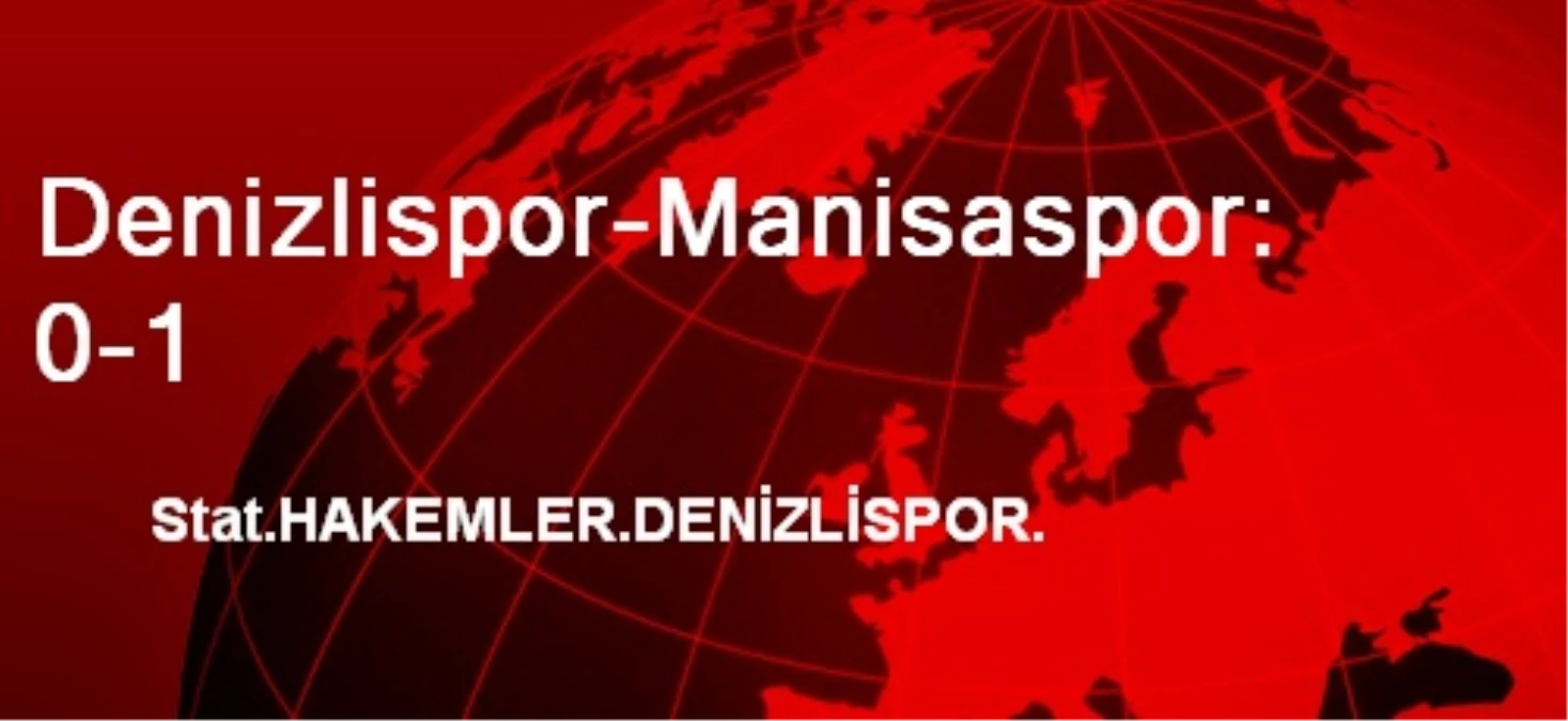 Denizlispor-Manisaspor: 0-1
