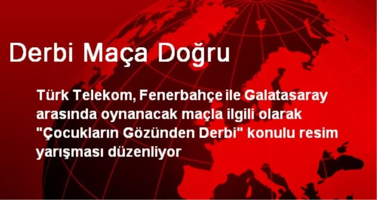 Derbi Maça Doğru