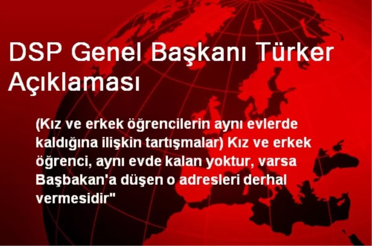 DSP Genel Başkanı Türker Açıklaması