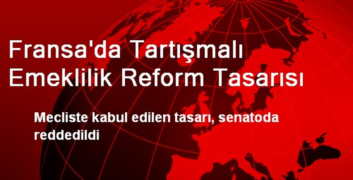 Fransa\'da Tartışmalı Emeklilik Reform Tasarısı