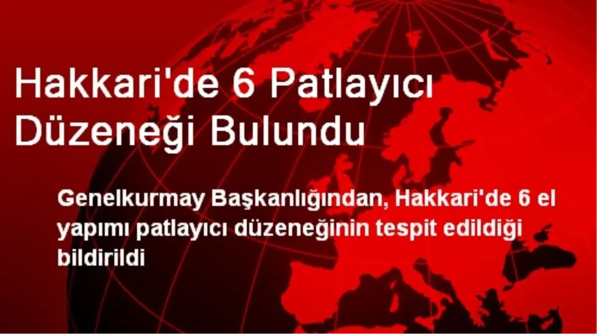 Hakkari\'de 6 Patlayıcı Düzeneği Bulundu