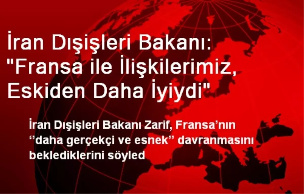 "Fransa ile İlişkilerimiz, Eskiden Daha İyiydi"