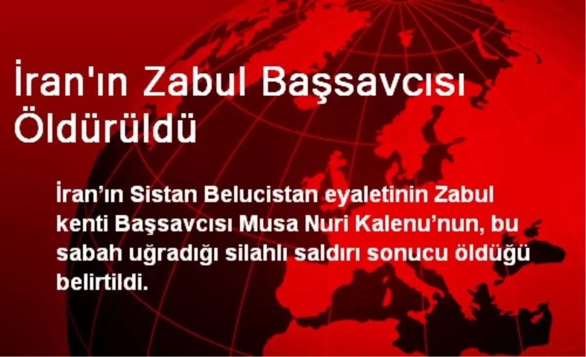 İran\'ın Zabul Başsavcısı Öldürüldü