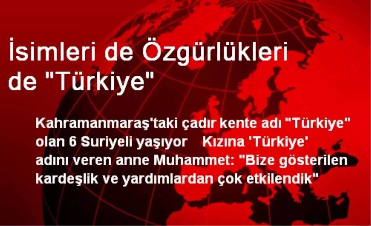 İsimleri de Özgürlükleri de "Türkiye"