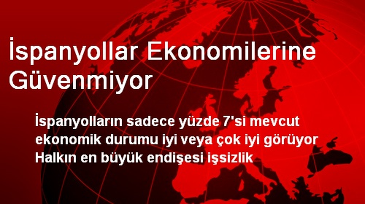 İspanyollar Ekonomilerine Güvenmiyor