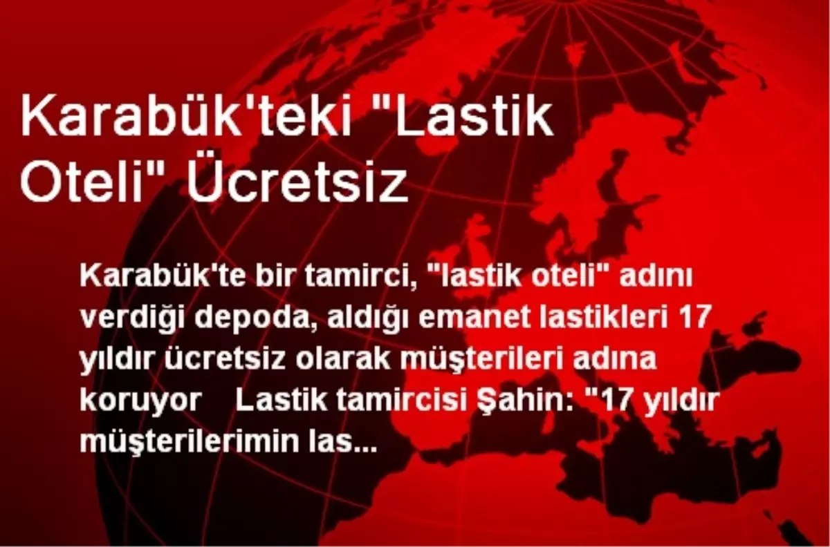 Karabük\'te Bir Tamirci Lastikleri Ücretsiz Saklıyor