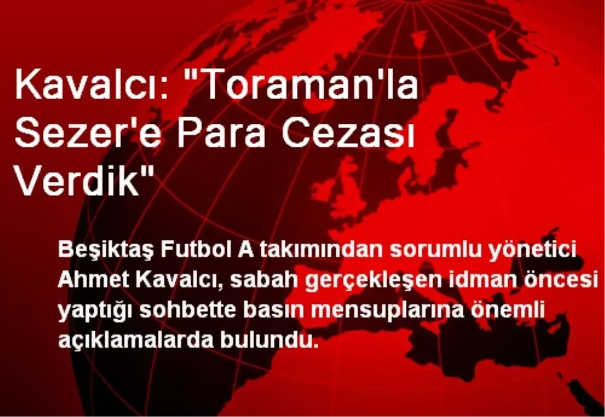 Kavalcı: "Toraman\'la Sezer\'e Para Cezası Verdik"