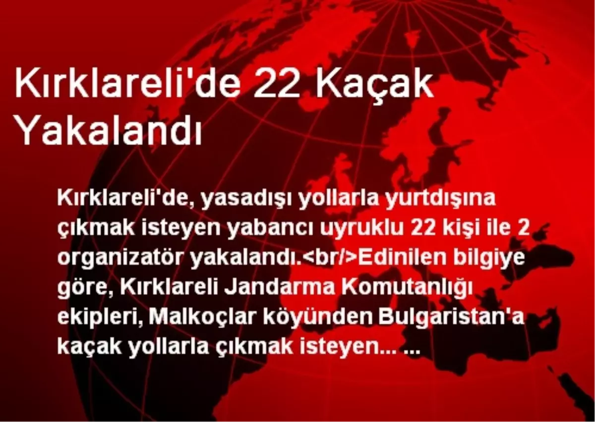 Kırklareli\'de 22 Kaçak Yakalandı