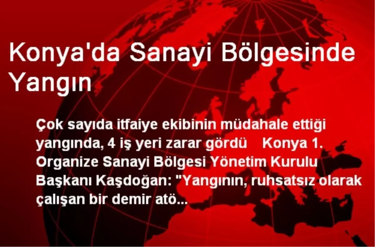 Konya\'da Sanayi Bölgesinde Yangın